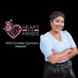 Podcast thumbnail for Heart Our Minds with Doralee