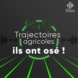Podcast thumbnail for Trajectoires agricoles, ils ont osé !