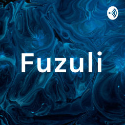 Podcast thumbnail for Fuzuli