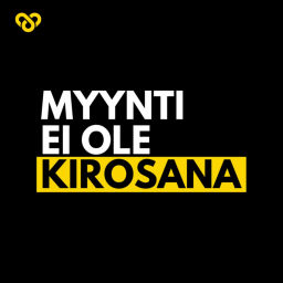 Podcast thumbnail for Myynti ei ole kirosana
