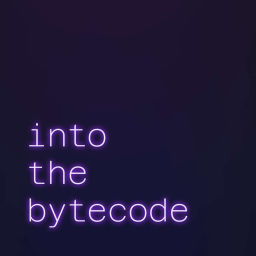 Podcast thumbnail for Into the Bytecode