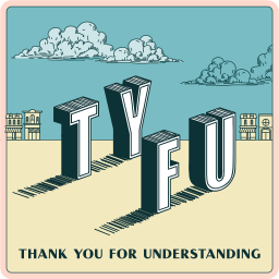 Podcast thumbnail for Thank You for Understanding (TYFU)