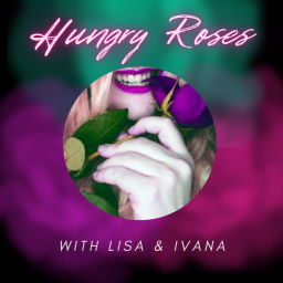 Podcast thumbnail for Hungry Roses