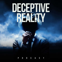 Podcast thumbnail for Deceptive Reality