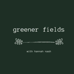 Podcast thumbnail for greener fields