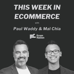 Podcast thumbnail for This Week In Ecommerce