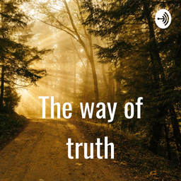 Podcast thumbnail for The way of Truth