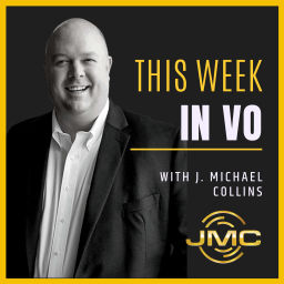 Podcast thumbnail for This Week in VO with J. Michael Collins