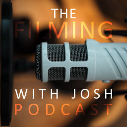 Podcast thumbnail for The Filming with Josh Podcast