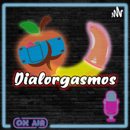 Podcast thumbnail for Dialorgasmos