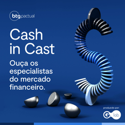 Podcast thumbnail for BTG Pactual - Cash in Cast