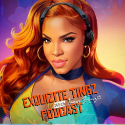 Podcast thumbnail for Exquizite Tingz Podcast