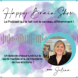 Podcast thumbnail for Happy Brain Show : Plongez dans les profondeurs de votre esprit !
