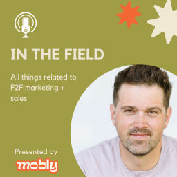 Podcast thumbnail for In The Field....All Things Event / Field Marketing and Sales