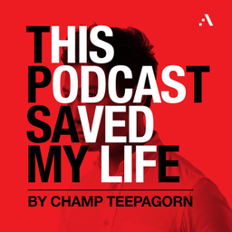 Podcast thumbnail for THIS PODCAST SAVED MY LIFE