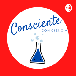 Podcast thumbnail for Consciente Con Ciencia