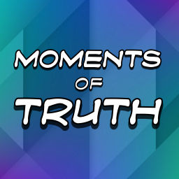 Podcast thumbnail for Moments of Truth