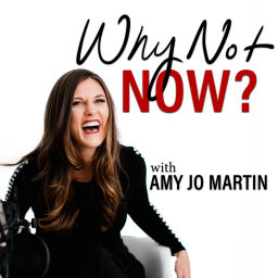 Podcast thumbnail for Why Not Now? with Amy Jo Martin