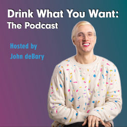 Podcast thumbnail for Drink What You Want: The Podcast