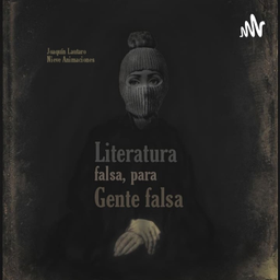 Podcast thumbnail for Literatura Falsa, Para Gente Falsa