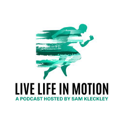 Podcast thumbnail for Live Life in Motion