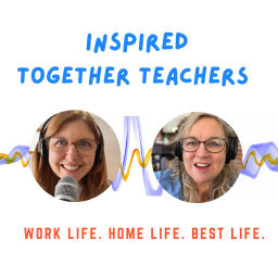 Podcast thumbnail for Inspired Together Teachers