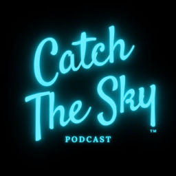 Podcast thumbnail for Catch The Sky Podcast