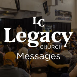 Podcast thumbnail for Legacy Church AZ Messages