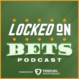 Podcast thumbnail for Locked On Bets - Daily Sports Betting Podcast to Get The Edge