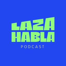 Podcast thumbnail for Laza Habla!