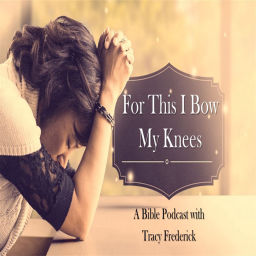 Podcast thumbnail for For This I Bow My Knees