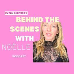 Podcast thumbnail for Behind the Scenes with Noëlle