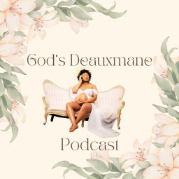 Podcast thumbnail for God's Deauxmane