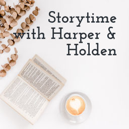 Podcast thumbnail for Storytime with Harper, Holden & Baby Butter