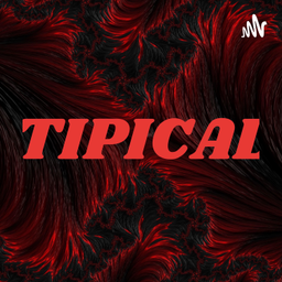 Podcast thumbnail for TIPICAL