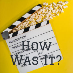 Podcast thumbnail for How Was It?