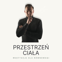 Podcast thumbnail for Przestrzeń Ciała