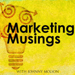 Podcast thumbnail for Marketing Musings | Johnny Molson