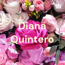 Podcast thumbnail for Diana Quintero
