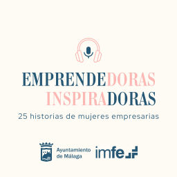 Podcast thumbnail for Emprendedoras Inspiradoras, 25 historias de mujeres empresarias