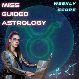 Podcast thumbnail for Miss Guided Astrology - Taurus Rising