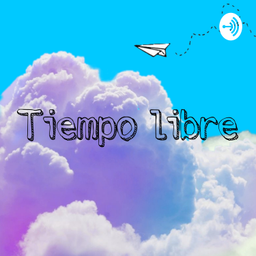 Podcast thumbnail for Tiempo Libre