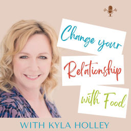 Podcast thumbnail for Change your Relationship with Food