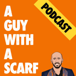 Podcast thumbnail for A guy with a scarf