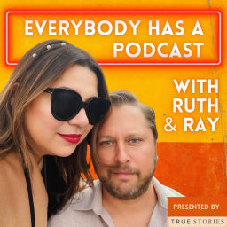 Podcast thumbnail for Everybody Has a Podcast With Ruth and Ray