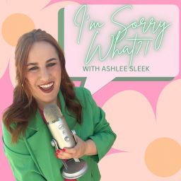 Podcast thumbnail for I'm Sorry What?!