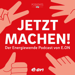 Podcast thumbnail for Jetzt machen! – Der Energiewende Podcast von E.ON