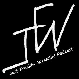 Podcast thumbnail for Just Freakin’ Wrestlin’ Podcast