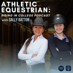 Podcast thumbnail for Athletic Equestrian: Riding In College Podcast