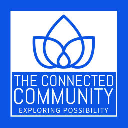Podcast thumbnail for The Connected Community: Exploring Possibility